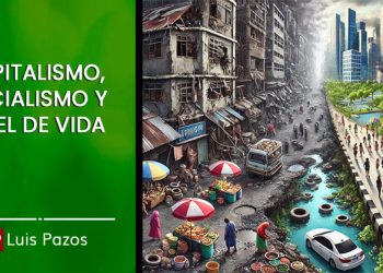 CAPITALISMO, SOCIALISMO Y NIVEL DE VIDA