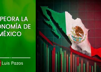 EMPEORA LA ECONOMÍA DE MÉXICO