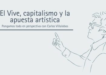 EL VIVE, CAPITALISMO Y LA APUESTA ARTÍSTICA