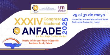 UNIVERSIDAD MUNDIAL, SEDE DEL XXXIV CONGRESO NACIONAL DE LA ANFADE