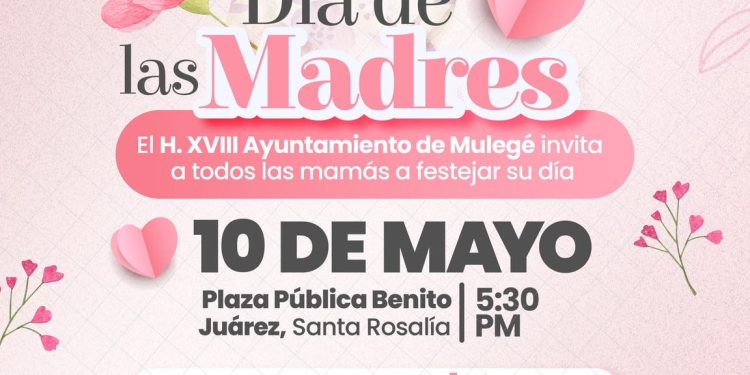 INVITA AYUNTAMIENTO DE MULEGÉ A CELEBRACIÓN POR EL DÍA DE LAS MADRES