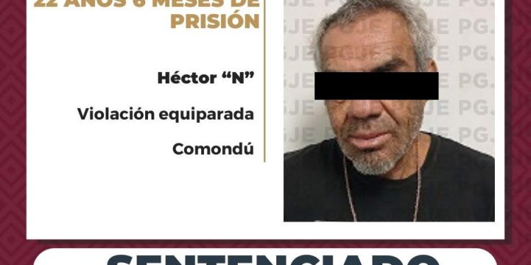 SENTENCIA DE MÁS DE 22 AÑOS DE PRISIÓN OBTIENE PGJE CONTRA CULPABLE DE VIOLACIÓN EQUIPARADA