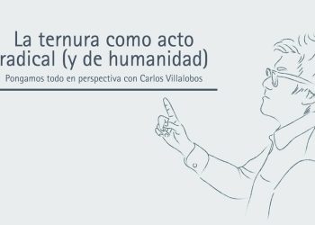 LA TERNURA COMO ACTO RADICAL (Y DE HUMANIDAD)