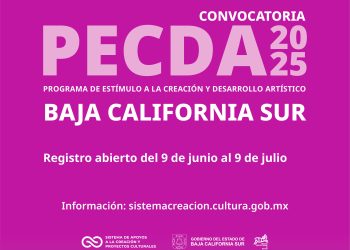 EL SISTEMA CREACIÓN Y EL INSTITUTO SUDCALIFORNIANO DE CULTURA PUBLICAN LA CONVOCATORIA  PECDA 2025 BAJA CALIFORNIA SUR