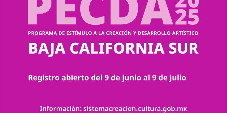 EL SISTEMA CREACIÓN Y EL INSTITUTO SUDCALIFORNIANO DE CULTURA PUBLICAN LA CONVOCATORIA PECDA 2025 BAJA CALIFORNIA SUR