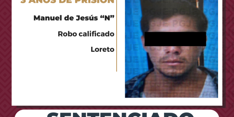 OBTIENE PGJE SENTENCIA DE MÁS DE 3 AÑOS DE PRISIÓN PARA IMPUTADO POR ROBO EN LORETO