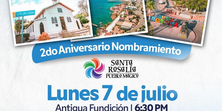 AYUNTAMIENTO DE MULEGÉ INVITA AL FESTEJO DEL 140° ANIVERSARIO DE FUNDACIÓN DE SANTA ROSALÍA Y SU SEGUNDO ANIVERSARIO COMO PUEBLO MÁGICO