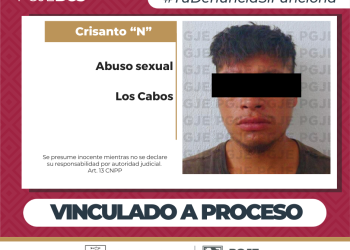 LOGRA PGJE VINCULACIÓN A PROCESO CONTRA UN HOMBRE POR ABUSO SEXUAL EN SAN JOSÉ DEL CABO