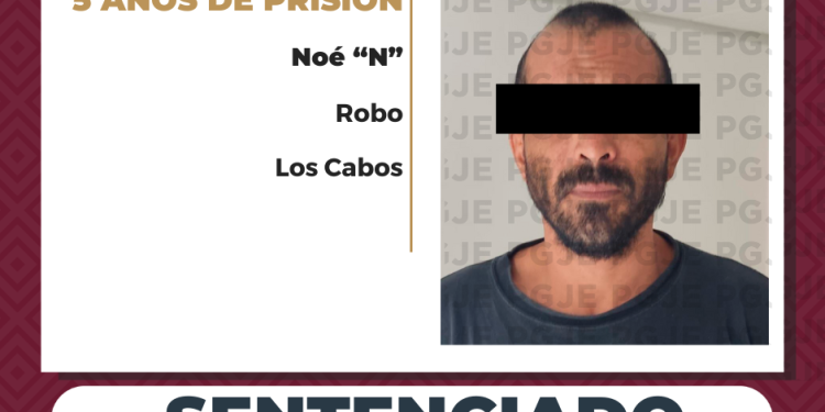 OBTIENE PGJE 5 AÑOS DE PRISIÓN PARA CULPABLE DE ROBO EN CABO SAN LUCAS