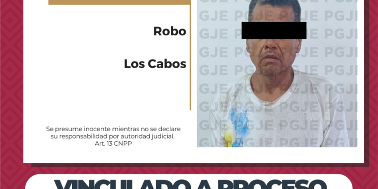 POR ROBO EN SAN JOSÉ DEL CABO QUEDA VINCULADO A PROCESO
