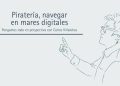 PIRATERÍA, NAVEGAR EN MARES DIGITALES