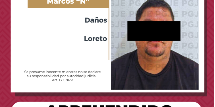 CUMPLIMENTA PGJE ORDEN DE APREHENSIÓN POR DELITO DE DAÑOS EN LORETO