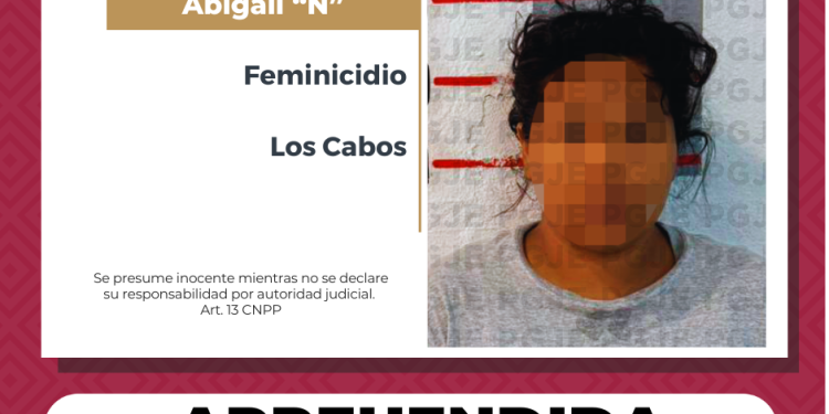 CUMPLIMENTA PGJE ORDEN DE APREHENSIÓN POR FEMINICIDIO EN SAN JOSÉ DEL CABO