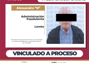 OBTIENE PGJE VINCULACIÓN A PROCESO DE IMPUTADO POR ADMINISTRACIÓN FRAUDULENTA EN LORETO