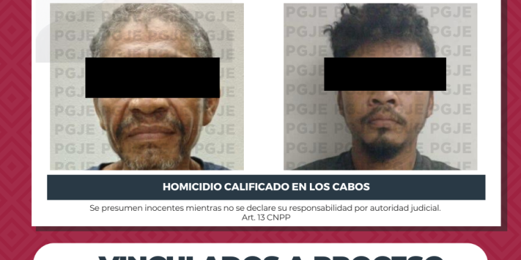 OBTIENE PGJE VINCULACIÓN A PROCESO CONTRA DOS HOMBRES POR HOMICIDIO CALIFICADO EN CABO SAN LUCAS