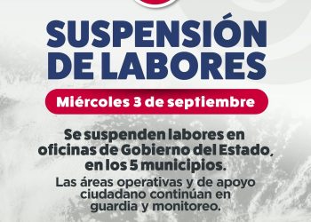 INFORMA GOBIERNO DE BCS SUSPENSIÓN DE LABORES PARA TRABAJADORES EN LOS CINCO MUNICIPIOS