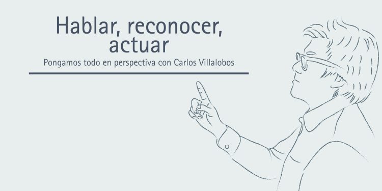 HABLAR, RECONOCER, ACTUAR PONGAMOS TODO EN PERSPECTIVA