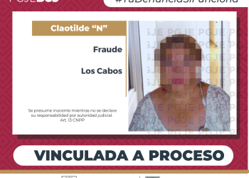 POR DELITO DE FRAUDE QUEDA VINCULADA A PROCESO EN LOS CABOS