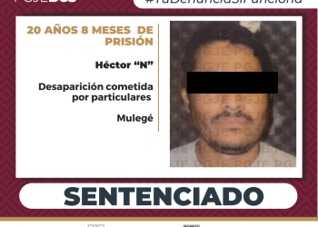OBTIENE PGJE SENTENCIA DE 20 AÑOS 8 MESES DE PRISIÓN CONTRA HÉCTOR “N” CULPABLE DE DESAPARICIÓN DE PERSONA COMETIDA POR PARTICULARES