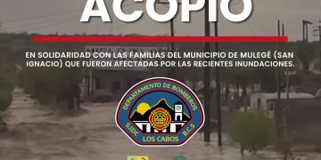 EN APOYO A FAMILIAS DE SAN IGNACIO BOMBEROS DE SAN JOSÉ DEL CABO ABREN CENTRO DE ACOPIO