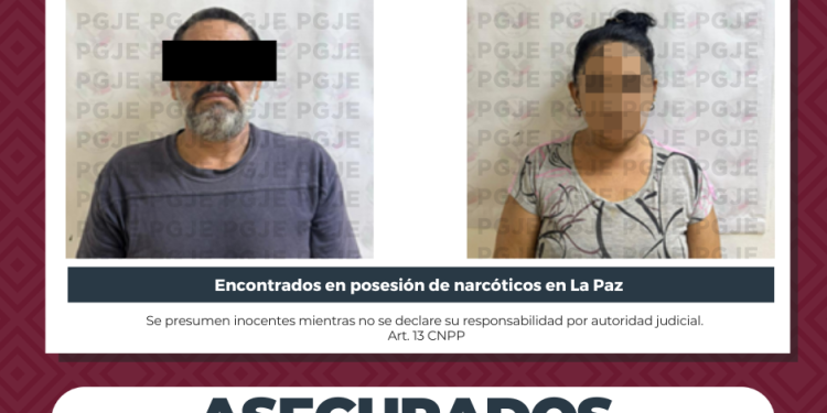 DETIENE PGJE A DOS PERSONAS EN POSESIÓN DE METANFETAMINA EN LA PAZ