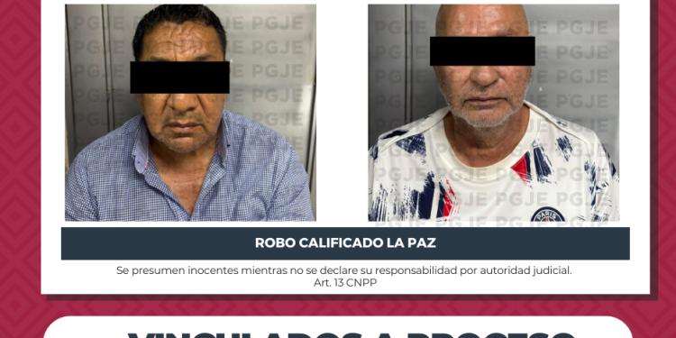 OBTIENE PGJE VINCULACIÓN A PROCESO DE IMPUTADOS POR ROBO DE 500 MIL PESOS EN LA PAZ