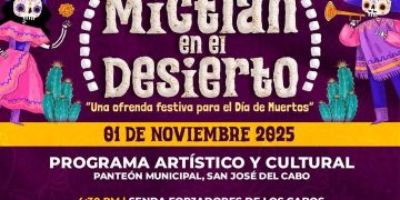 CELEBRARA LOS CABOS EL DÍA DE MUERTOS 2025 CON EL L FESTIVAL “ MICTLÁN EN EL DESIERTO “