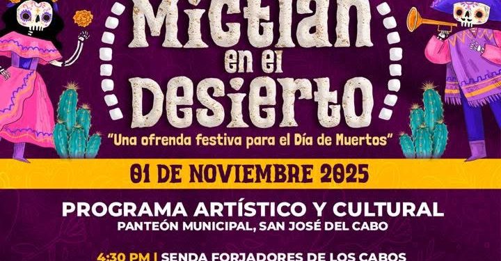 CELEBRARA LOS CABOS EL DÍA DE MUERTOS 2025 CON EL L FESTIVAL “ MICTLÁN EN EL DESIERTO “