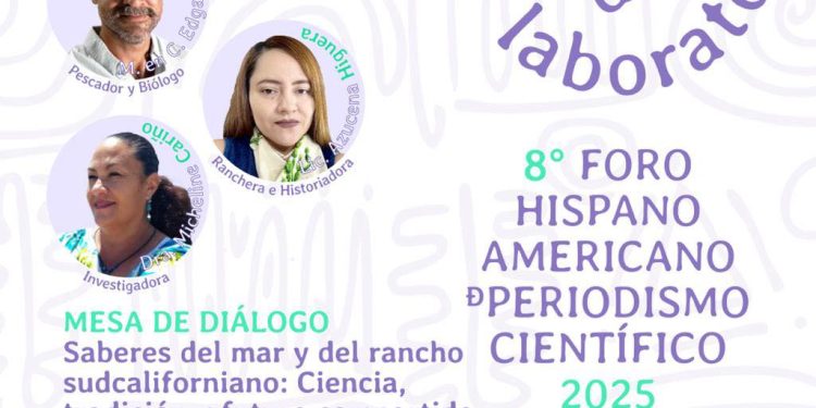 BAJA CALIFORNIA SUR SERÁ UNA DE LAS SEDE DEL FORO HISPANOAMERICANO DE PERIODISMO CIENTÍFICO 2025