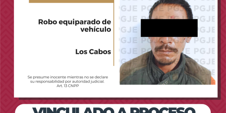 VINCULAN A PROCESO A IMPUTADO POR ROBO EQUIPARADO DE VEHÍCULO EN SAN JOSÉ DEL CABO