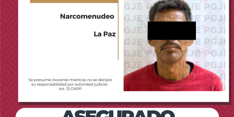 DETIENE PGJE A UN HOMBRE EN POSESIÓN DE NARCÓTICOS EN LA PAZ