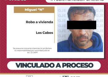 VINCULAN A PROCESO A HOMBRE POR ROBO CALIFICADO COMETIDO A VIVIENDA EN CABO SAN LUCAS