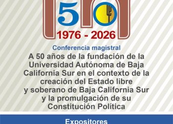 INVITA LA UABCS A CONFERENCIA MAGISTRAL EN EL MARCO DE SU 50 ANIVERSARIO