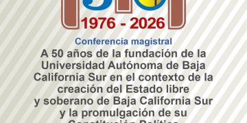 INVITA LA UABCS A CONFERENCIA MAGISTRAL EN EL MARCO DE SU 50 ANIVERSARIO