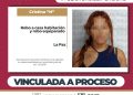 OBTIENE PGJE DOS VINCULACIONES A PROCESO CONTRA IMPUTADA POR ROBOS COMETIDOS EN LA PAZ