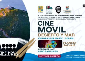 CERRO DE LA Z ALBERGARÁ POR PRIMERA VEZ FUNCIÓN DE “CINE MÓVIL: DESIERTO Y MAR” EN CABO SAN LUCAS