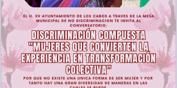 INVITAN A CONVERSATORIO SOBRE DISCRIMINACIÓN Y DERECHOS DE LAS MUJERES EN SAN JOSE DEL CABO
