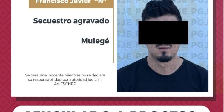 PGJE OBTIENE VINCULACIÓN A PROCESO Y PRISIÓN PREVENTIVA CONTRA FRANCISCO JAVIER “N” POR SECUESTRO AGRAVADO