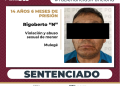 OBTIENE PGJE 14 AÑOS 6 MESES DE PRISIÓN PARA RIGOBERTO “N” CULPABLE DE VIOLACIÓN EQUIPARADA AGRAVADA Y ABUSO SEXUAL