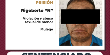 OBTIENE PGJE 14 AÑOS 6 MESES DE PRISIÓN PARA RIGOBERTO “N” CULPABLE DE VIOLACIÓN EQUIPARADA AGRAVADA Y ABUSO SEXUAL