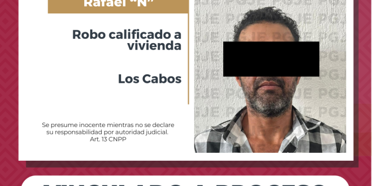 OBTIENE PGJE VINCULACIÓN A PROCESO DE IMPUTADO POR ROBO A VIVIENDA EN SAN JOSÉ DEL CABO