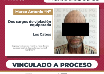 OBTIENE PGJE VINCULACIÓN A PROCESO Y PRISIÓN PREVENTIVA CONTRA IMPUTADO POR VIOLACIÓN EQUIPARADA EN CABO SAN LUCAS
