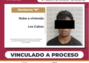 OBTIENE PGJE VINCULACIÓN A PROCESO Y PRISIÓN PREVENTIVA CONTRA IMPUTADO POR ROBO A VIVIENDA EN CABO SAN LUCAS