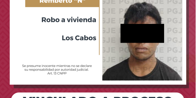 OBTIENE PGJE VINCULACIÓN A PROCESO Y PRISIÓN PREVENTIVA CONTRA IMPUTADO POR ROBO A VIVIENDA EN CABO SAN LUCAS