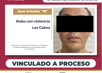 INICIA PGJE PROCESO PENAL CONTRA IMPUTADO POR ROBO CON VIOLENCIA EN CABO SAN LUCAS