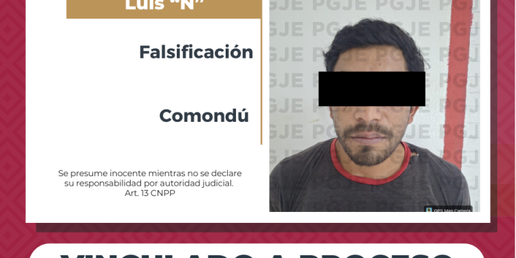 LOGRA PGJE VINCULACIÓN A PROCESO CONTRA IMPUTADO POR FALSIFICACIÓN DE DOCUMENTOS