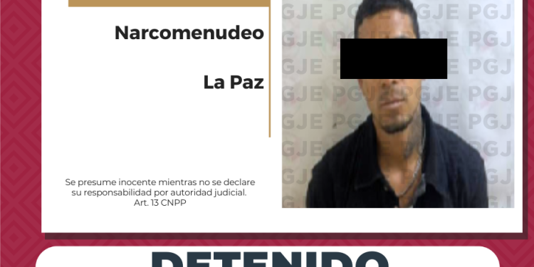 DETIENE PGJE A HOMBRE EN POSESIÓN DE DROGA EN LA PAZ