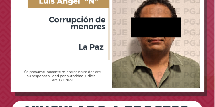 OBTIENE PGJE VINCULACIÓN A PROCESO POR CORRUPCIÓN DE PERSONAS MENORES DE EDAD EN LA PAZ