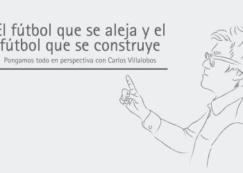 EL FÚTBOL QUE SE ALEJA Y EL FÚTBOL QUE SE CONSTRUYE