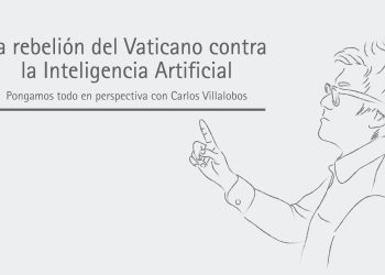 LA REBELIÓN DEL VATICANO CONTRA LA INTELIGENCIA ARTIFICIAL